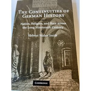 The Continuities of German History : Nation, Religion, and Race Across the Long